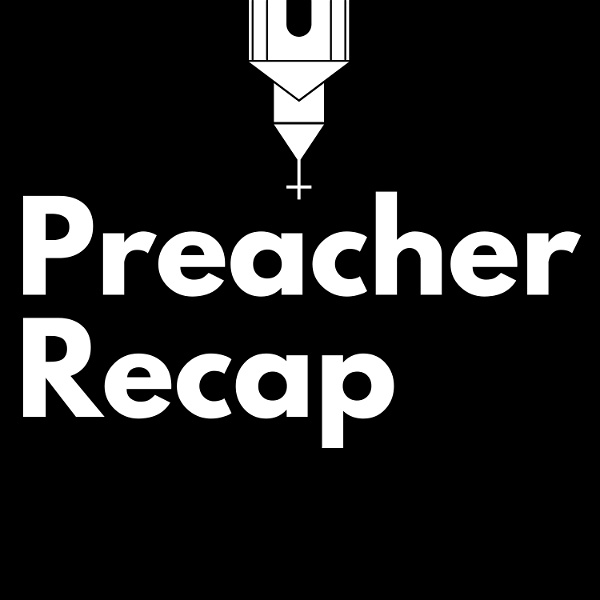 Artwork for Preacher Recap