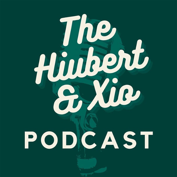 Artwork for The Hiubert & Xio Podcast