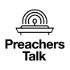 Preachers Talk - A podcast by 9Marks & The Charles Simeon Trust
