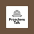 Preachers Talk - A podcast by 9Marks & The Charles Simeon Trust