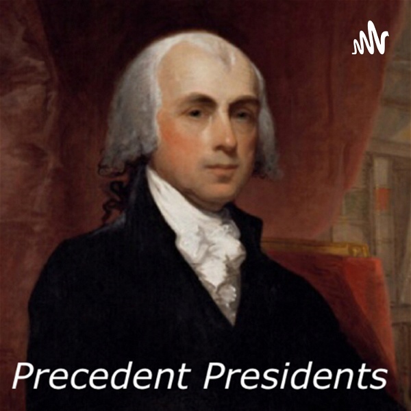 Artwork for Precedent Presidents Podcast