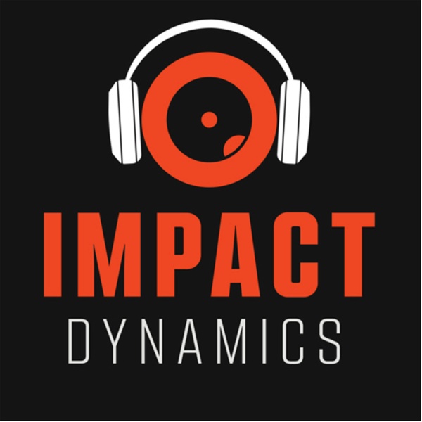 Artwork for Impact Dynamics Podcast