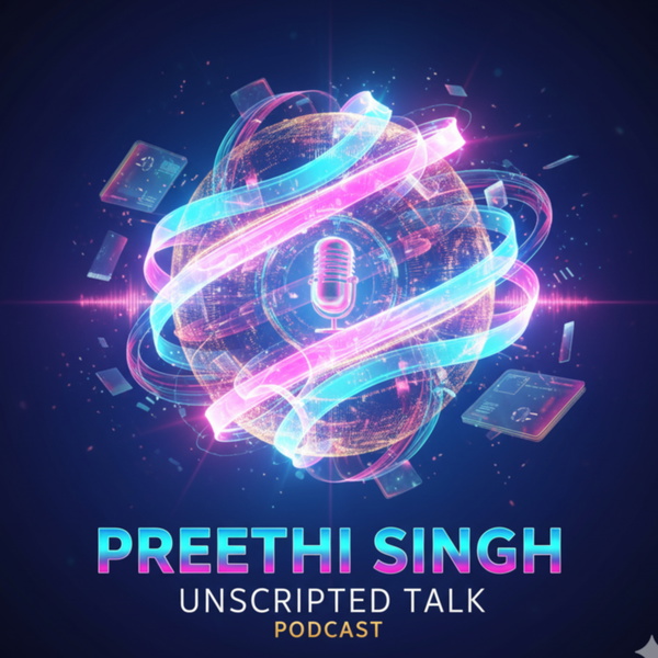 Artwork for Preethi Singh Unscripted Talk
