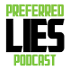 Preferred Lies Podcast