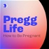 Pregg life: how to be pregnant