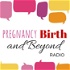 Pregnancy, Birth and Beyond