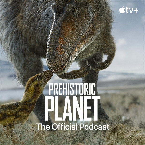 Artwork for Prehistoric Planet: The Official Podcast