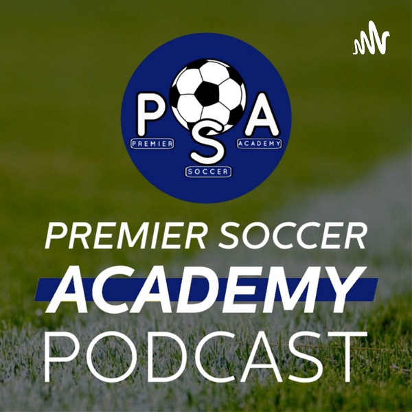 Artwork for Premier Soccer Academy Podcast