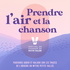 Prendre l'air et la chanson