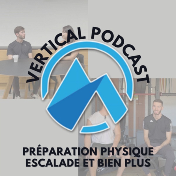 Artwork for Vertical Podcast : Préparation physique en escalade et bien plus