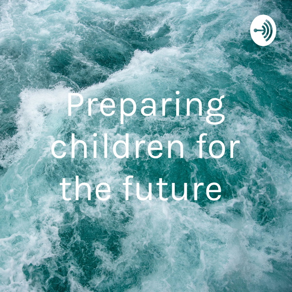 Artwork for Preparing children for the future