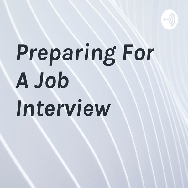 Artwork for Preparing For A Job Interview
