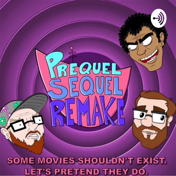 Artwork for Prequel Sequel Remake: Movie and Comedy Podcast