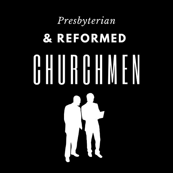 Artwork for Presbyterian & Reformed Churchmen