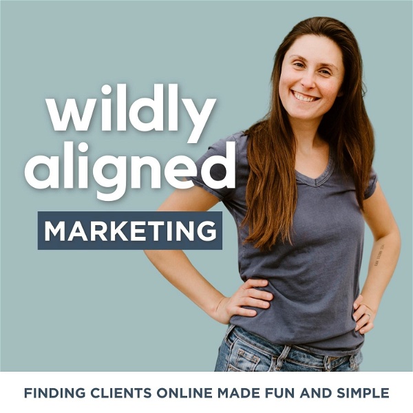 Artwork for Wildly Aligned Marketing: Brand Strategy, Messaging, Visibility & Sales for Online Coaches and Female Entrepreneurs