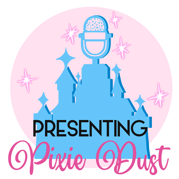 Artwork for Presenting Pixie Dust: A Disney Podcast