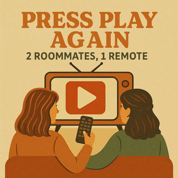 Artwork for Press Play Again: 2 Roommates, 1 Remote