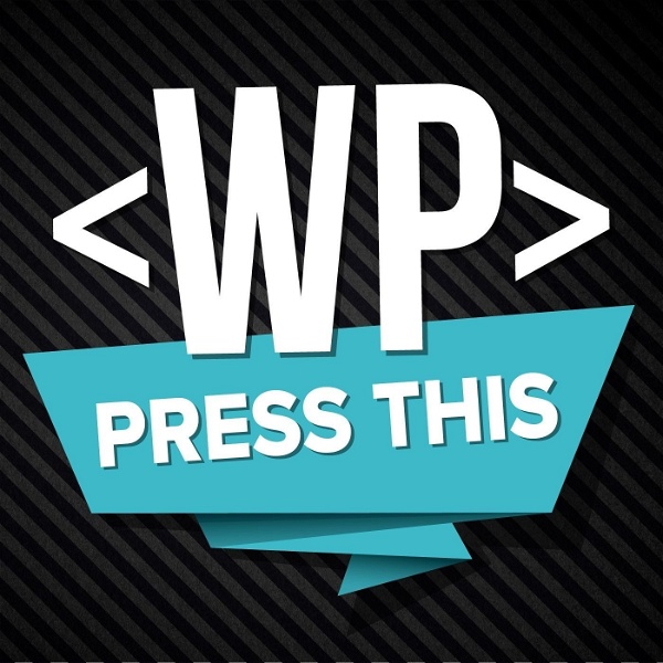 Artwork for Press This WordPress Community Podcast