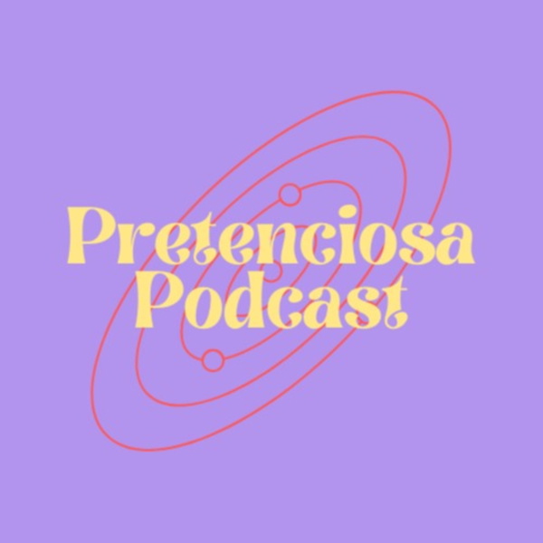Artwork for Pretenciosa Podcast