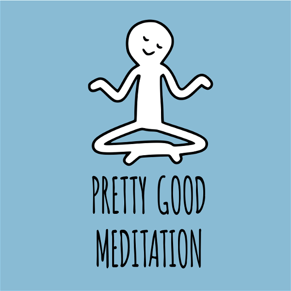 Artwork for Pretty Good Meditation