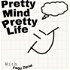 Pretty Mind Pretty Life