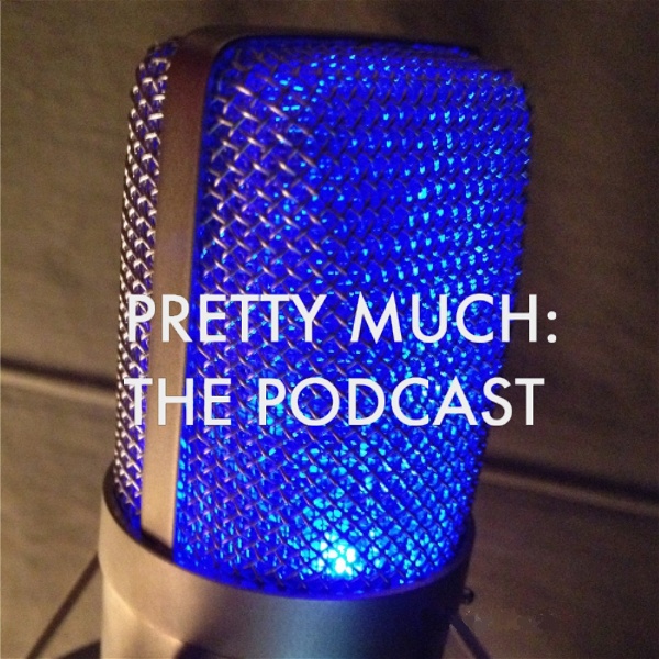 Artwork for Pretty Much: the Podcast