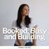 Booked, Busy and Building