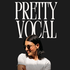 Pretty Vocal