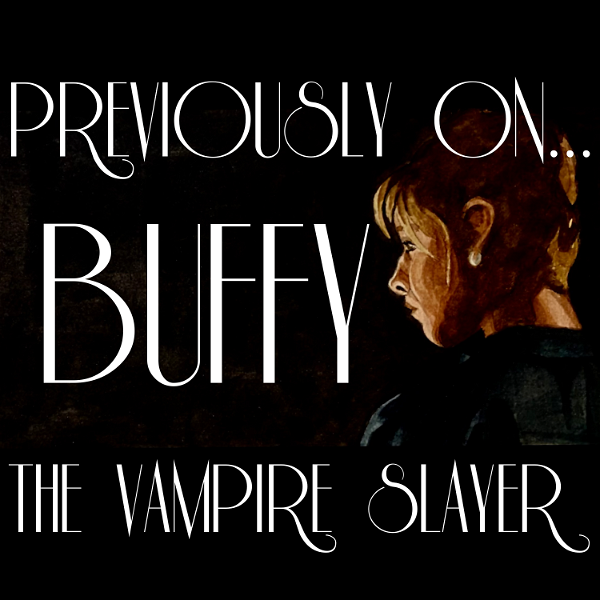 Artwork for Previously On... Buffy the Vampire Slayer