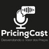 PricingCast - O melhor podcast de pricing e excelência comercial do Brasil🎙😜