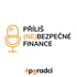 Příliš (ne)bezpečné finance
