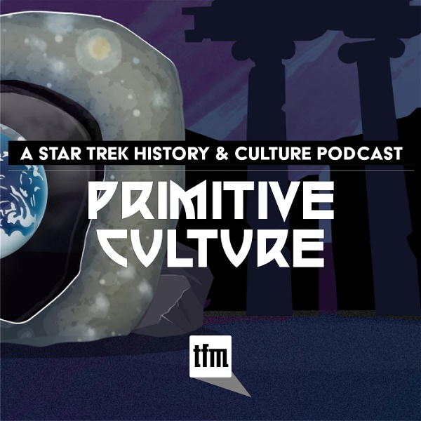 Artwork for Primitive Culture: A Star Trek History and Culture Podcast