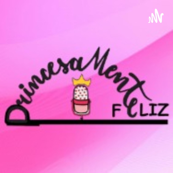 Artwork for PrincesaMente Feliz
