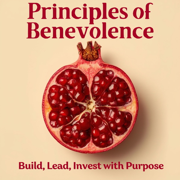 Artwork for Principles of Benevolence: Build, Lead, Invest with Purpose