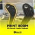 PRINT ROOM: 3D-Druck Praxis Podcast