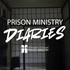 Prison Ministry Diaries
