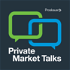 Private Market Talks: Conversations and insights on the private markets with private capital’s leading figures.