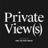 Private View(s)