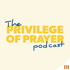 Privilege of Prayer