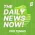 Pro Tennis Today | 2 Min News | The Daily News Now!