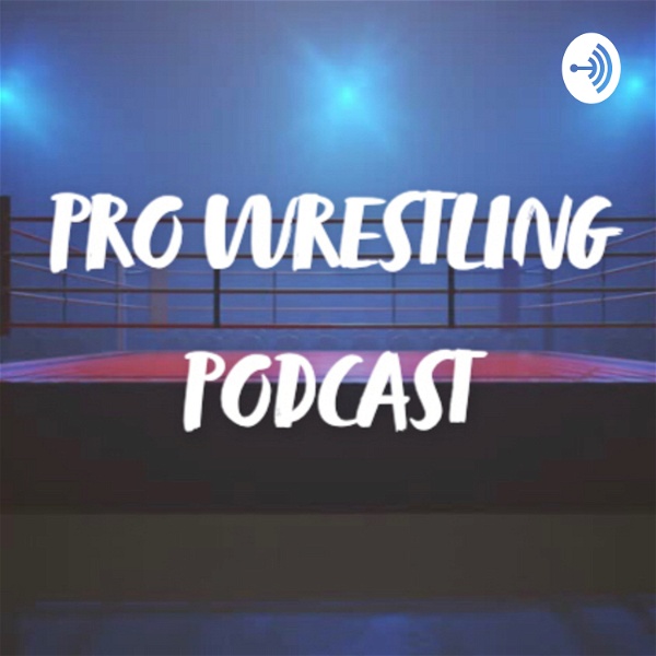 Artwork for Pro Wrestling Podcast