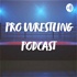 Pro Wrestling Podcast