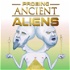 Probing Ancient Aliens