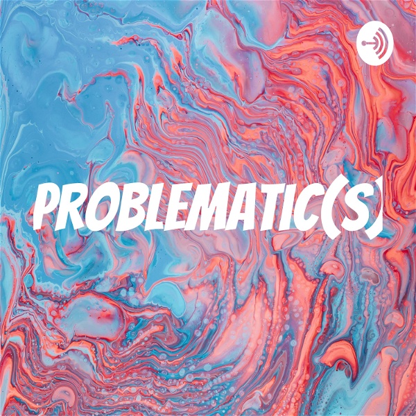 Artwork for Problematic(s)