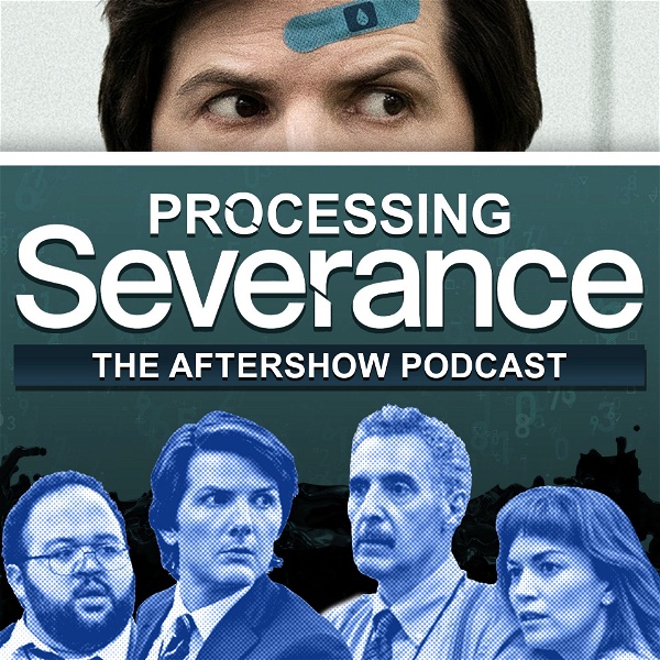 Artwork for Processing Severance: The After Show Podcast