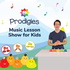 Prodigies Music Lesson Show for Kids