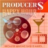 Producers' Happy Hour