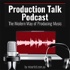 Production Talk Podcast
