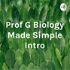 Prof G Biology Made Simple Intro