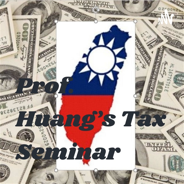 Artwork for Prof. Huang's Tax Seminar 黃教授的稅務研討室